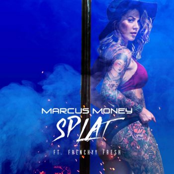 Marcus Money feat. Frenchyy Fresh Splat - Radio Edit