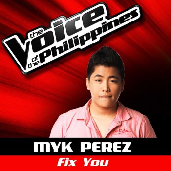 Myk Perez Fix You (The Voice of the Philippines)