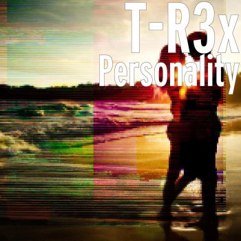 T-R3x Personality