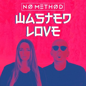 No Method Wasted Love