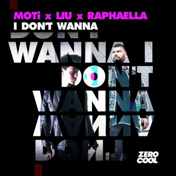 MOTi feat. Liu & Raphaella I Don't Wanna (feat. Raphaella) [Extended Mix]