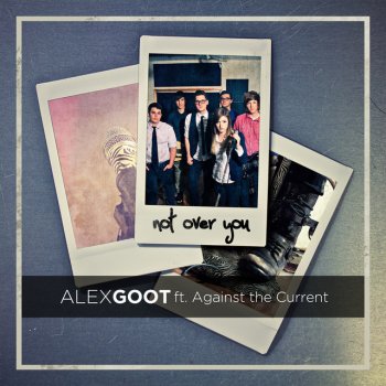 Alex Goot feat. ATC Not Over You