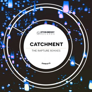 Catchment The Rapture (The Golden Boy Remix)