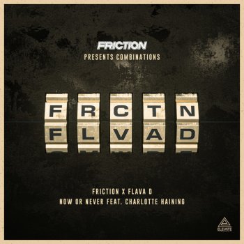 Friction feat. Flava D & Charlotte Haining Now or Never