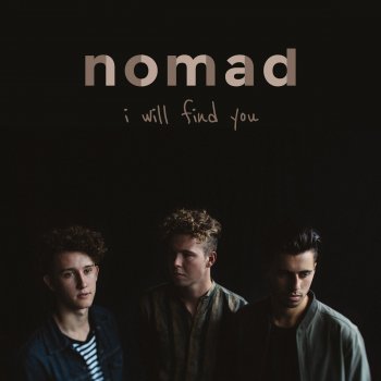 Nomad feat. Dave Dobbyn I Will Find You