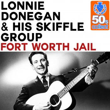 Lonnie Donegan & His Skiffle Group Fort Worth Jail (Remastered)