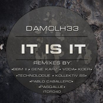 Damolh33 It Is It (Pasqalue Remix)