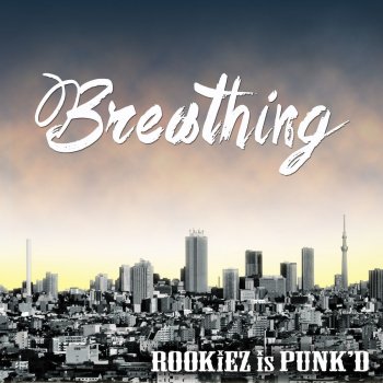 ROOKiEZ is PUNK'D Breathing