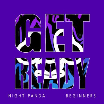 Night Panda feat. BEGINNERS Get Ready