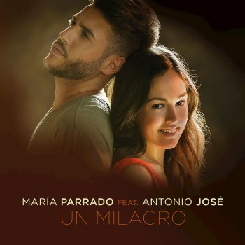 María Parrado feat. Antonio José Un Milagro