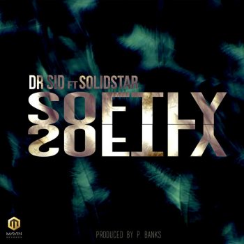Dr SID feat. Solidstar Softly