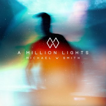 Michael W. Smith A Million Lights