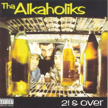 Tha Alkaholiks Only When I'm Drunk