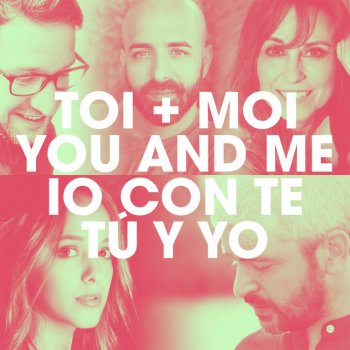 Grégoire feat. Eyma, Fatima Lucarini, Fabio Fois & Francisco Ochando Toi + Moi / You and Me / Io con te / Tú y Yo - International Version