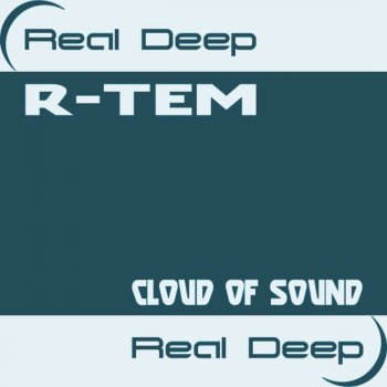R-Tem Cloud of Sound (Original Mix)