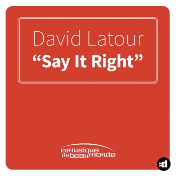 David Latour Say It Right (Extended)