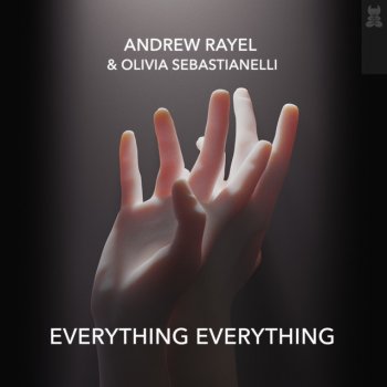 Andrew Rayel feat. Olivia Sebastianelli Everything Everything - Extended Mix