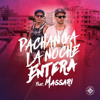 Pachanga feat. Massari La Noche Eterna (feat. Massari) - Hit Squad Remix