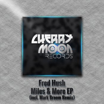 Fred Hush Miles & More (Mark Broom Remix)
