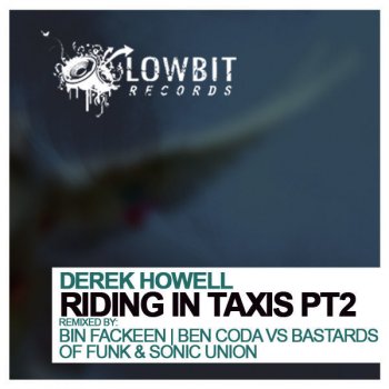 Derek Howell, Ben Coda, Bastards Of Funk & Sonic Union Riding In Taxis - Ben Coda vs Bastards of Funk & Sonic Union Remix