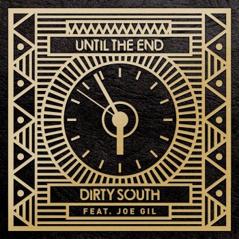 Dirty South feat. Joe Gil Until the End (Radio Edit)