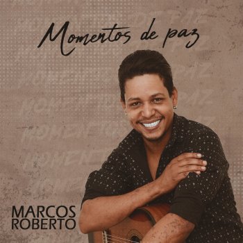 Marcos Roberto Momentos de Paz