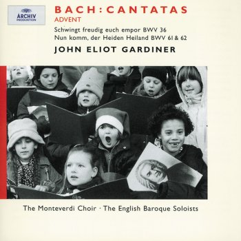 Johann Sebastian Bach feat. English Baroque Soloists, John Eliot Gardiner & The Monteverdi Choir Nun komm, der Heiden Heiland, BWV 61: 1. Ouverture "Nun komm, der Heiden Heiland" (Choir)