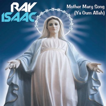 Ray Isaac Mother Mary Song (Ya Oum Allah) (Karaoke Version)
