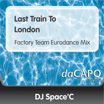 DJ Space'C Last Train to London (Factory Team Eurodance Mix)