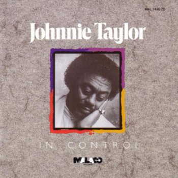 Johnnie Taylor In Control