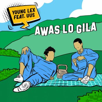 Young Lex feat. Uus & Bonie Paputungan Awas Lo Gila