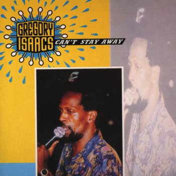 Gregory Isaacs Can't Stay Away