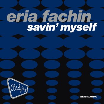 Eria Fachin Savin' Myself (Almighty 12" Essential Mix)