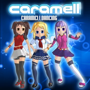 Caramell Caramelldancing - Radio Version