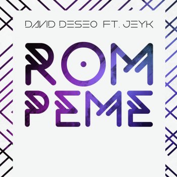 David Deseo feat. Jeyk Rómpeme