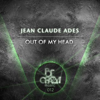 Jean Claude Ades Out of My Head - Original