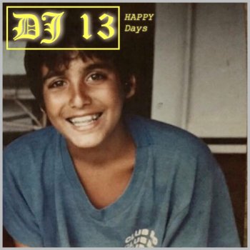 DJ 13 Happy Days