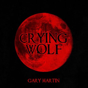 Gary Martin Crying Wolf