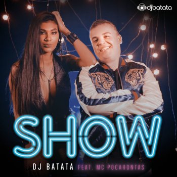 Dj Batata feat. Mc Pocahontas Show