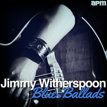 Jimmy Witherspoon Feelin' So Bad