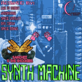 Sanchez and the Shockers Synth Machine (Hanumantribe Remix)