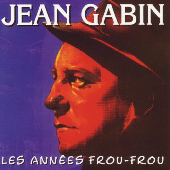 Jean Gabin Avec ma gueule
