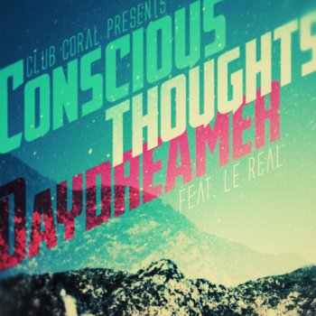 ConsciousThoughts feat. Le Real Daydreamer