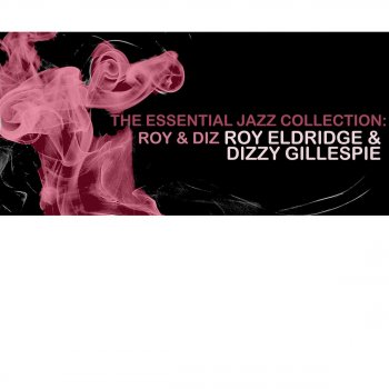 Roy Eldridge feat. Dizzy Gillespie Pretty Eyed Baby
