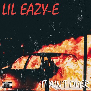 Lil Eazy-E It Ain't Over