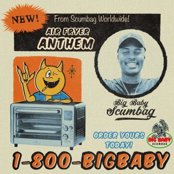 Big Baby Scumbag Air Fryer Anthem
