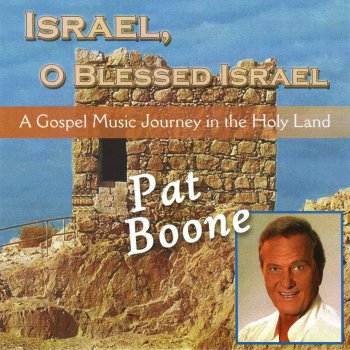 Pat Boone Israel, O Blessed Israel