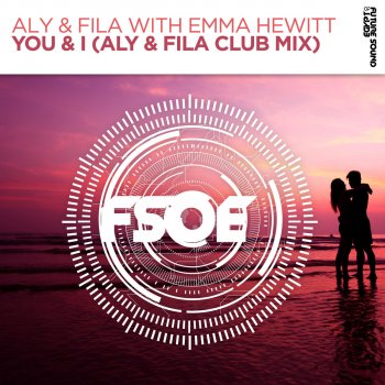 Aly & Fila feat. Emma Hewitt You & I - Club Mix