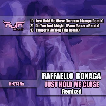 Raffaello Bonaga Just Hold Me Close (Lorenzo Ciampa Remix)