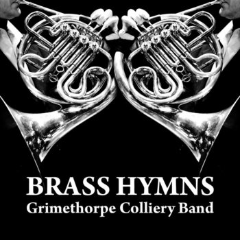 Grimethorpe Colliery Band Praise My Sould the King of Heaven